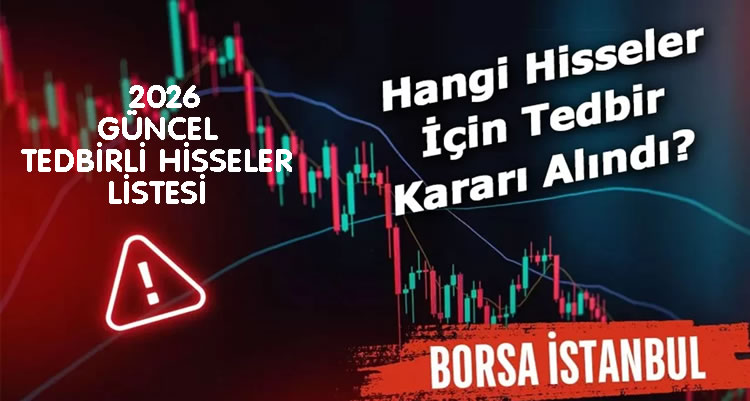 2026 Nisan Ayında Tedbirli Olan Hisseler